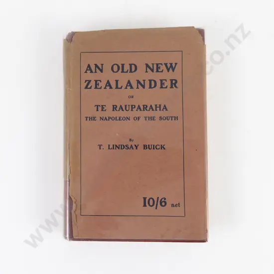 Buick T Lindsay - An Old New Zealander or Te Rauparaha The Napoleon Of The South