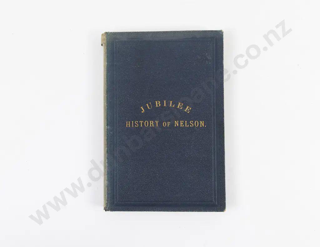 Broad, Lowther, The Jubilee History Of Nelson From 1842 to 1892 Image 1++