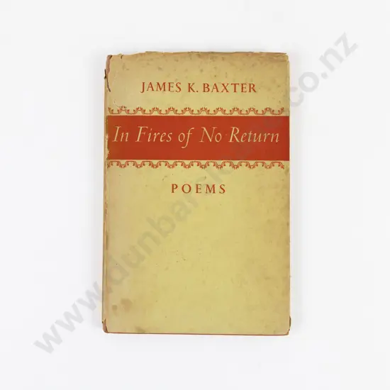 Baxter, James K., In Fires Of No Return (Inscribed Copy)