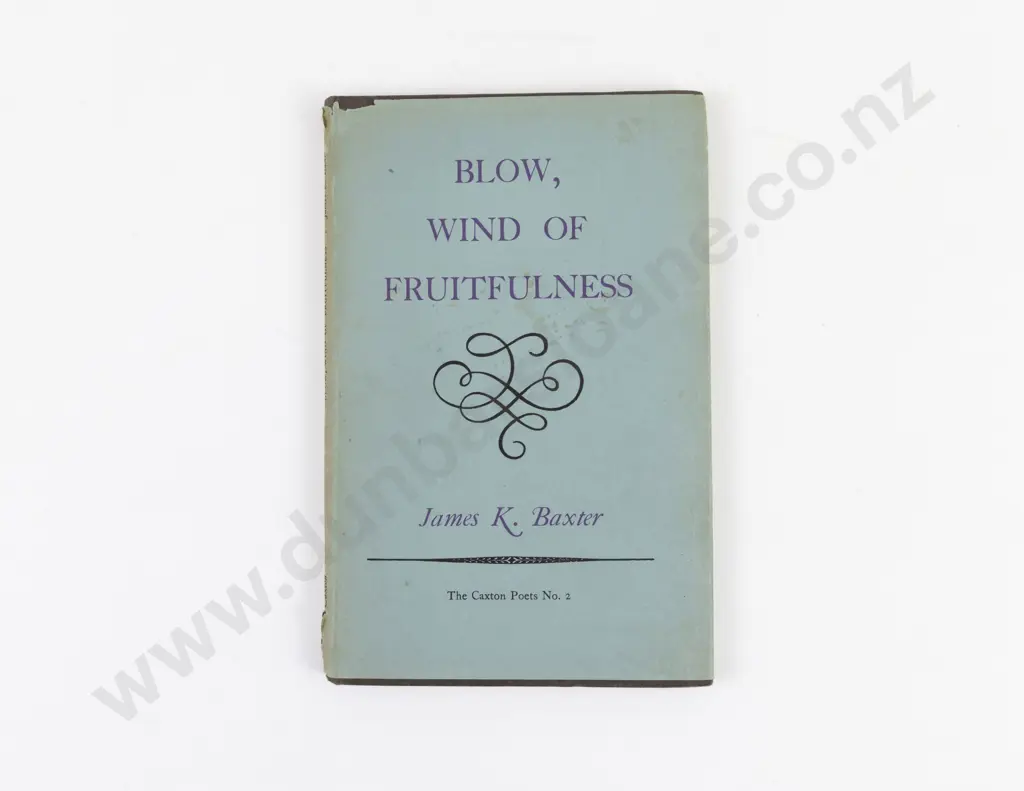 Baxter, James K., Blow Wind of Fruitfulness, 1948 Image 1++