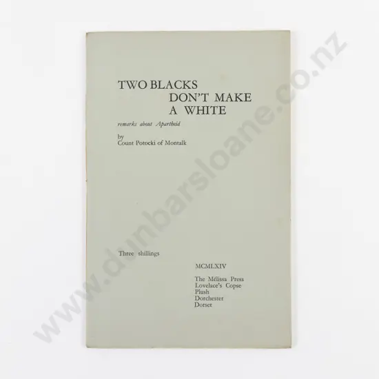 Potocki Of Montalk (Geoffrey, Count) Two Blacks Dont Make A White remarks about Apartheid