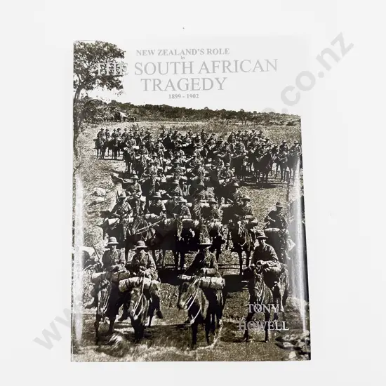 Howell Tony - New Zealand's Role in South African Tragedy 1899-1902