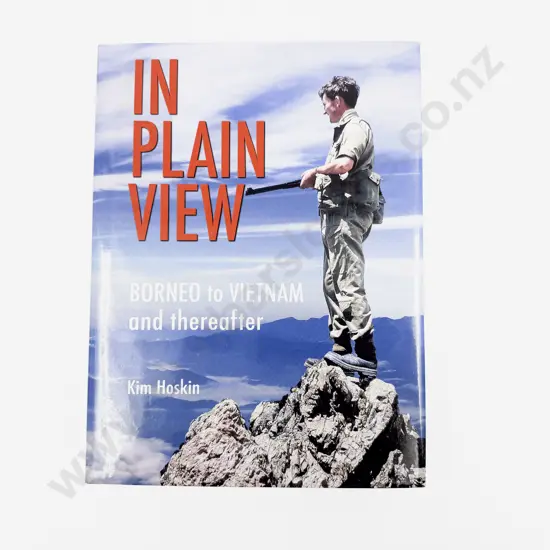 Hoskin Kim - In Plain View Borneo To Vietnam And Thereafter