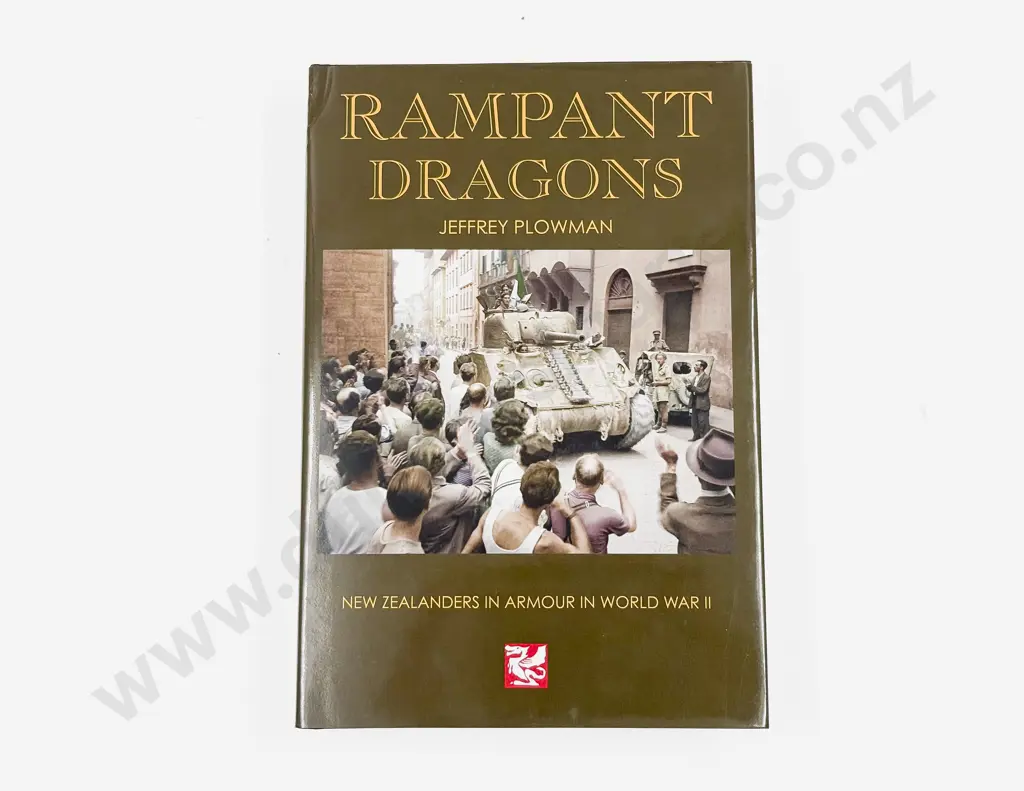 Plowman Jeffrey - Rampant Dragons New Zealanders In Armour In World War II Image 1++