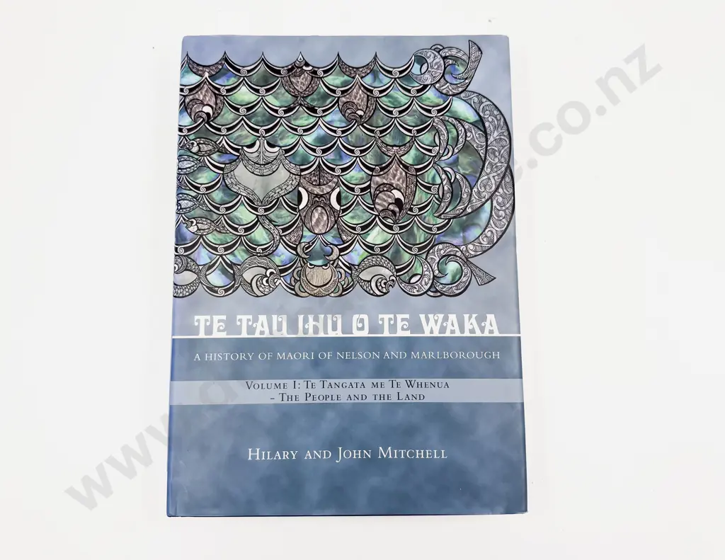 H & J Mitchell - Te Tau Ihu O Te Waka - History of Maori of Nelson & Marlborough Volume 1 Image 1++