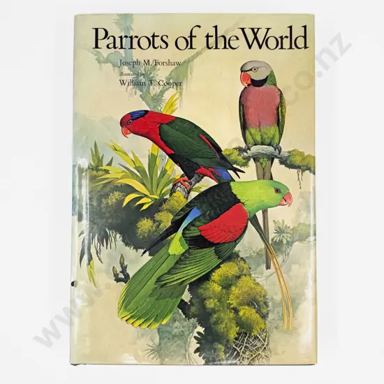 W T Cooper & J M Forshaw - Parrots of the World - First Edition