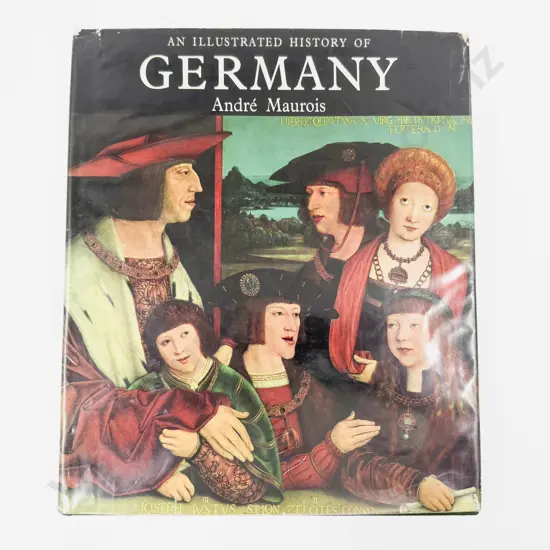 Andre Maurois -  An Illustrated History of Germany