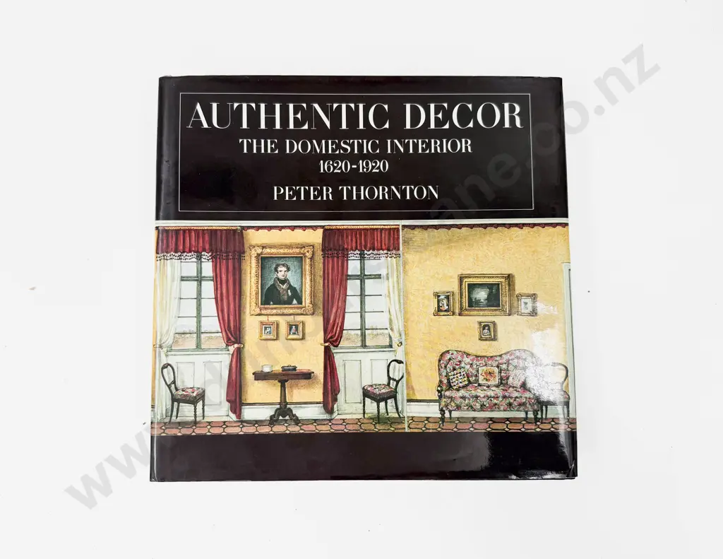 Peter Thornton - Authentic Decor The Domestic Interior 1620 - 1920 Image 1++