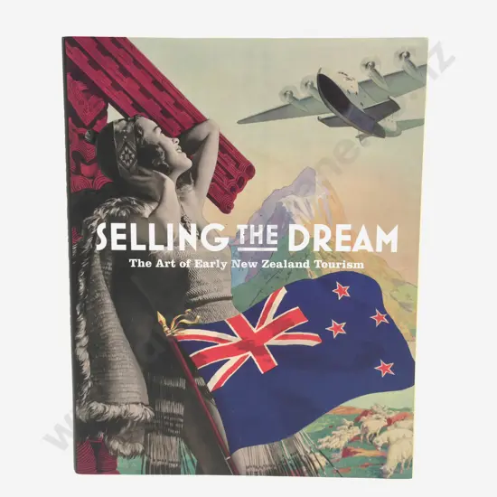 Selling The Dream - The Art of Early New Zealand Tourism