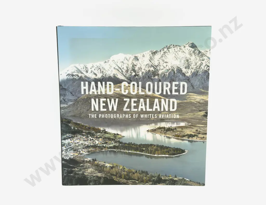 Hand-Coloured New Zealand - The Photographs of Whites Aviation Image 1++