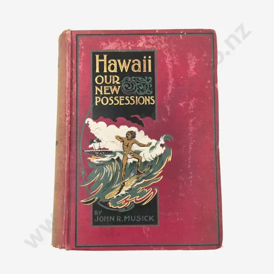 John R Musick - Hawaii Our New Possessions