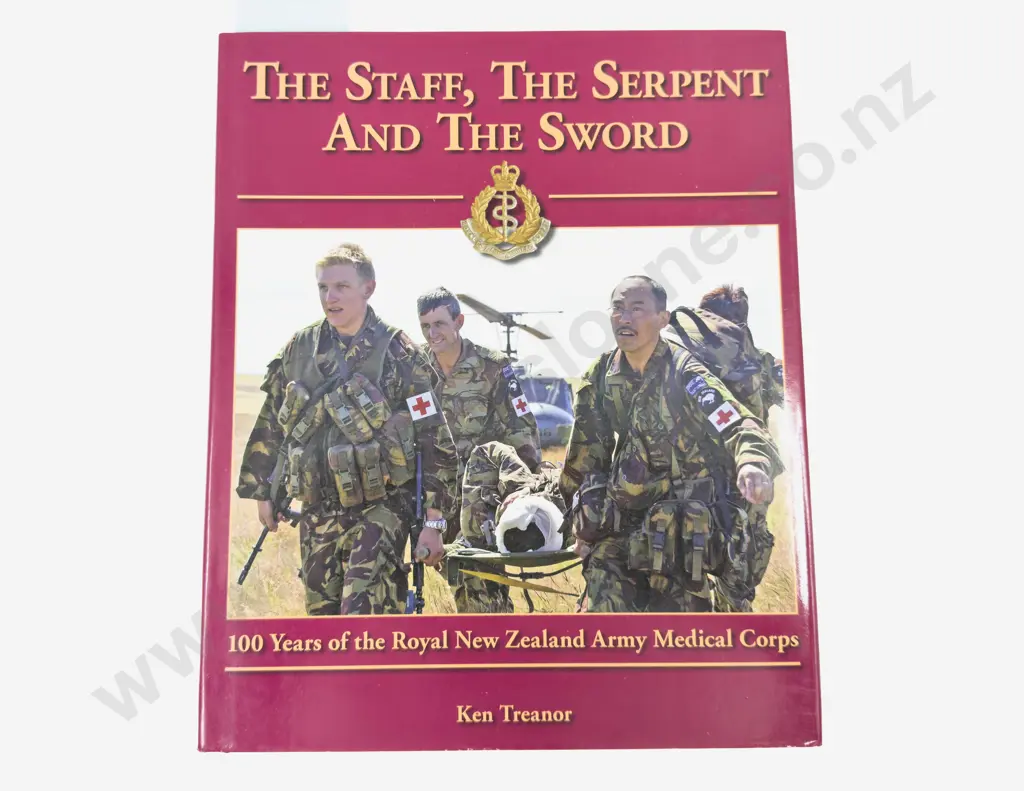 The Staff, The Serpent And The Sword 100 Years of the Royal NZ Medical Corps Image 1++