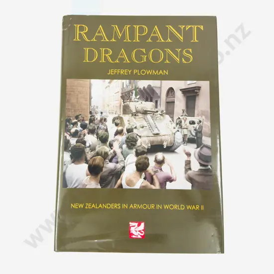 Rampant Dragons New Zealanders In Armour In World War II