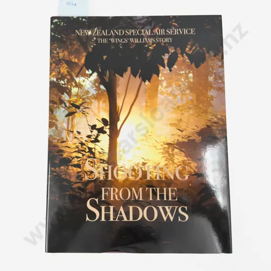Shooting From The Shadows New Zealand Special Air Service The "Wings" Williams Story